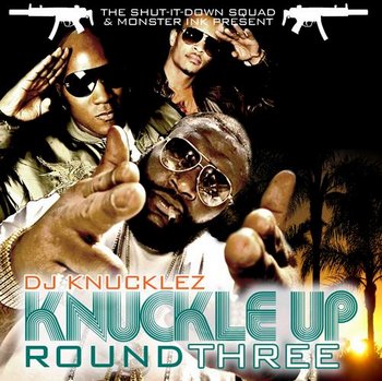 DJ Knucklez - Knuckle Up Round 3 (Mixtape)