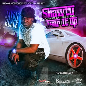 Javon Black feat Lil Kee - Shawty Tear It Up