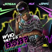 DJ Scream and B.O.B. - Who the F#*k is B.O.B.? Mixtape