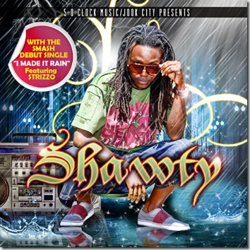 Shawty - I Made It Rain feat Strizzo