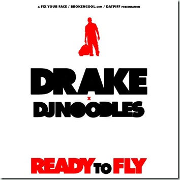 DJ Noodles & Drake - Ready To Fly (Mixtape) front