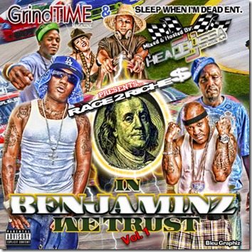 DJ Headbussa & GrindTime Mag - Race 2 Riches: In Benjaminz We Trust Vol 1 (Mixtape)