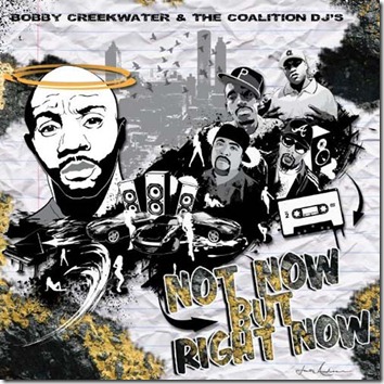 Bobby Creekwater - Not Now But Right Now (Mixtape) front